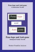 Pene-Lope and Anti-Gone