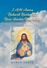 I Am Amen Yahweh Yashar'el Your Savior, Your King