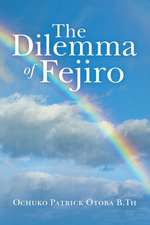 The Dilemma of Fejiro