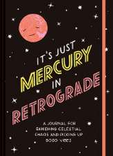 It's Just Mercury in Retrograde