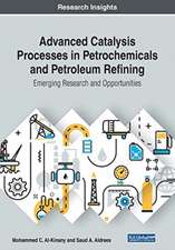 Advanced Catalysis Processes in Petrochemicals and Petroleum Refining