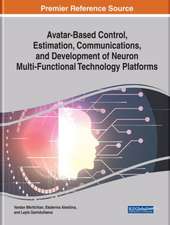 Avatar-Based Control, Estimation, Communications, and Development of Neuron Multi-Functional Technology Platforms