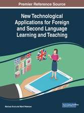 New Technological Applications for Foreign and Second Language Learning and Teaching