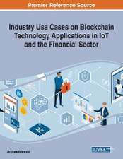 Industry Use Cases on Blockchain Technology Applications in IoT and the Financial Sector