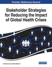 Stakeholder Strategies for Reducing the Impact of Global Health Crises