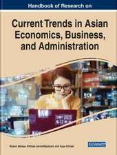 Handbook of Research on Current Trends in Asian Economics, Business, and Administration