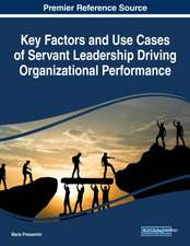 Key Factors and Use Cases of Servant Leadership Driving Organizational Performance