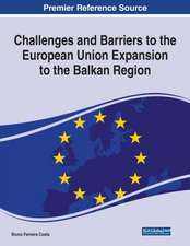 Challenges and Barriers to the European Union Expansion to the Balkan Region