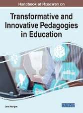 Handbook of Research on Transformative and Innovative Pedagogies in Education