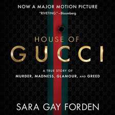 The House of Gucci: A Sensational Story of Murder, Madness, Glamour, and Greed