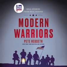 Modern Warriors: Real Stories from Real Heroes