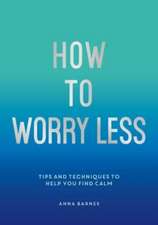 Chamberlain, C: How To Worry Less