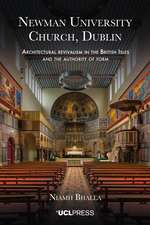 Newman University Church, Dublin: Architectural Revivalism in the British Isles and the Authority of Form