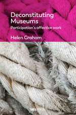 Deconstituting Museums: Participation's Affective Work
