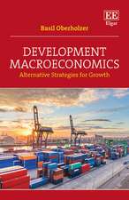 Development Macroeconomics – Alternative Strategies for Growth