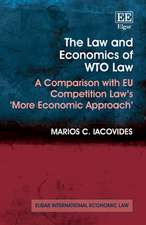 The Law and Economics of WTO Law – A Comparison with EU Competition Law`s `More Economic Approach`