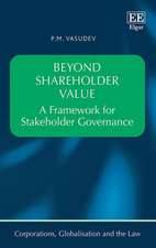 Beyond Shareholder Value – A Framework for Stakeholder Governance