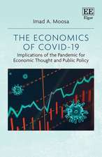 The Economics of COVID–19 – Implications of the Pandemic for Economic Thought and Public Policy