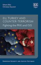 EU, Turkey and Counter–Terrorism – Fighting the PKK and ISIS