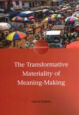 Transformative Materiality of Meaning-Making