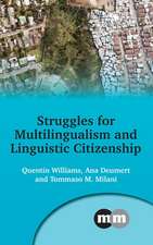 Struggles for Multilingualism and Linguistic Citizenship