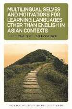 Multilingual Selves and Motivations for Learning Languages Other Than English in Asian Contexts