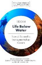 SDG14 – Life Below Water – Towards Sustainable Management of our Oceans