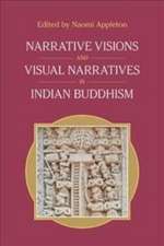 Narrative Visions and Visual Narratives in Indian Buddhism