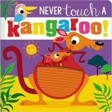 Never Touch a Kangaroo!