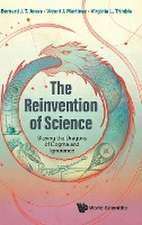 REINVENTION OF SCIENCE, THE