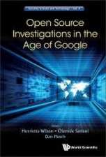 OPEN SOURCE INVESTIGATIONS IN THE AGE OF GOOGLE