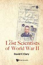 LOST SCIENTISTS OF WORLD WAR II, THE