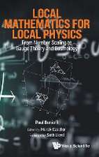 LOCAL MATHEMATICS FOR LOCAL PHYSICS