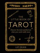 The Little Book of Tarot: Discover the tarot and find out what your cards really mean