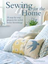 Sewing for the Home: 50 step-by-step projects for stylish home furnishings