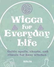 Wicca for Everyday Life