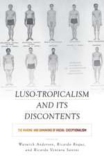 Luso-Tropicalism and Its Discontents