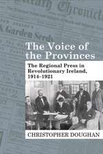 The Voice of the Provinces – The Regional Press in Revolutionary Ireland, 1914–1921