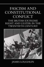 Fascism and Constitutional Conflict – The British Extreme Right and Ulster in the Twentieth Century