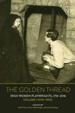 The Golden Thread – Irish Women Playwrights, Volume 1 (1716–1992)