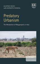 Predatory Urbanism – The Metabolism of Megaprojects in Asia