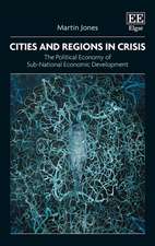 Cities and Regions in Crisis – The Political Economy of Sub–National Economic Development