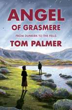 Angel of Grasmere: From Dunkirk to the Fells