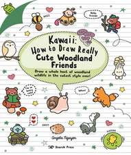 Nguyen, A: Kawaii: How to Draw Really Cute Woodland Friends