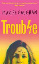 Gaughan, M: Trouble