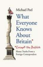 What Everyone Knows About Britain* (*Except The British)