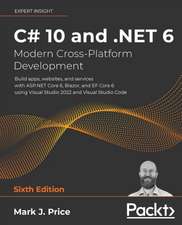 C# 10 and .NET 6 - Modern Cross-Platform Development