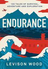 Endurance: 100 Tales of Survival, Adventure and Exploration