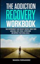 The Addiction Recovery Workbook