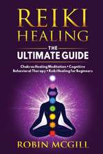 Reiki Healing the Ultimate Guide